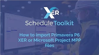 How to import Primavera P6 XER or Microsoft Project MPP files