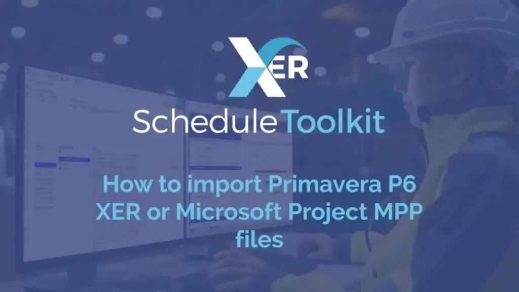 How to import Primavera P6 XER or Microsoft Project MPP files