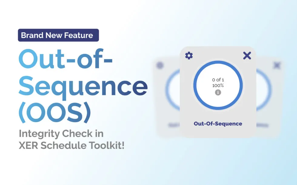 White to XER light blue gradient background, with banner saying brand new feature, a large title saying Out-of_Sequencer (OOS), and a smaller title saying Integrity Check in XER Schedule Toolkit, and an image of the integrity check