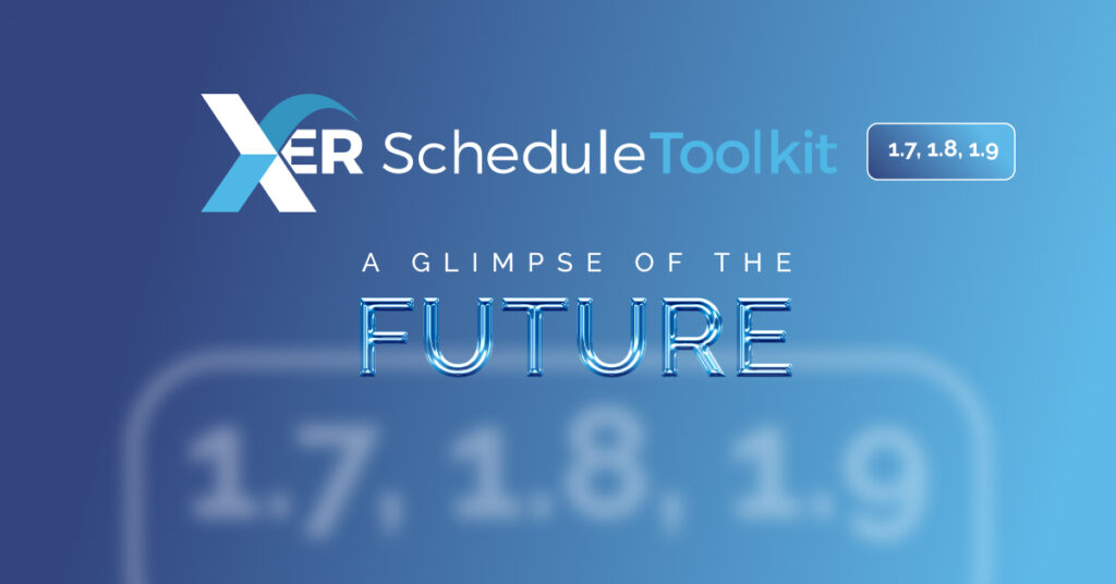 A roundup of the latest enhancements to XER Schedule Toolkit
